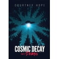 thumbnail image 1 of Cosmic Decay Cosmic Decay: Debris, Book 2, (Paperback), 1 of 1