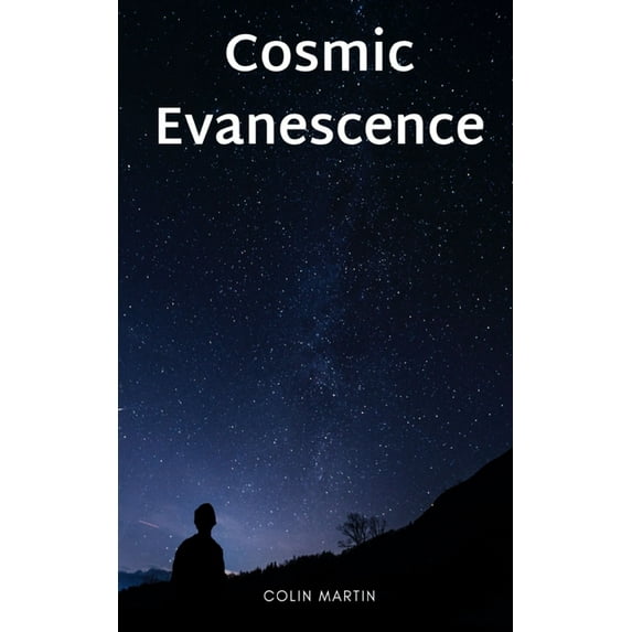Cosmic Evanescence, (Paperback)