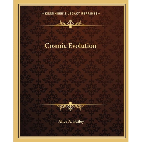 Cosmic Evolution Paperback 1162833513 9781162833514 Alice A. Bailey