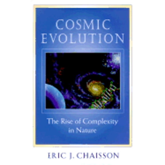Pre-Owned Cosmic Evolution : The Rise of Complexity in Nature (Hardcover) 067400342X 9780674003422