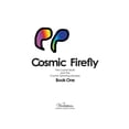 thumbnail image 1 of Cosmic Firefly: The Crystal Skulls and the Cosmic Spinning Libraries Paperback 1976302307 9781976302305 Violetstar, 1 of 1