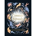 thumbnail image 1 of Cosmic Rituals: An Astrological Guide to Wellness, Self-Care and Positive Thinking, (Hardcover), 1 of 1