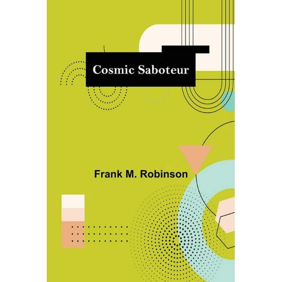Cosmic Saboteur, (Paperback)