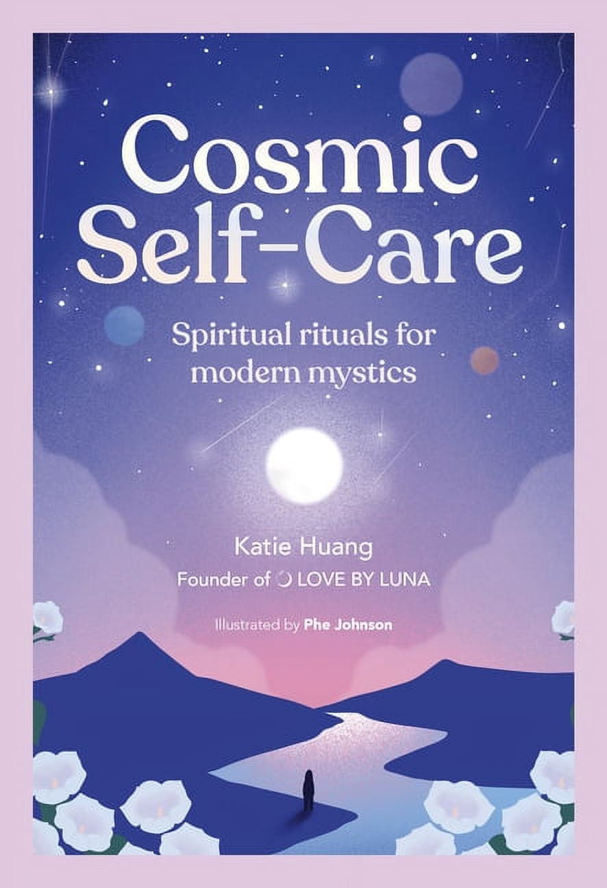Cosmic Self-Care: Spiritual Rituals for Modern Mystics, (Hardcover ...