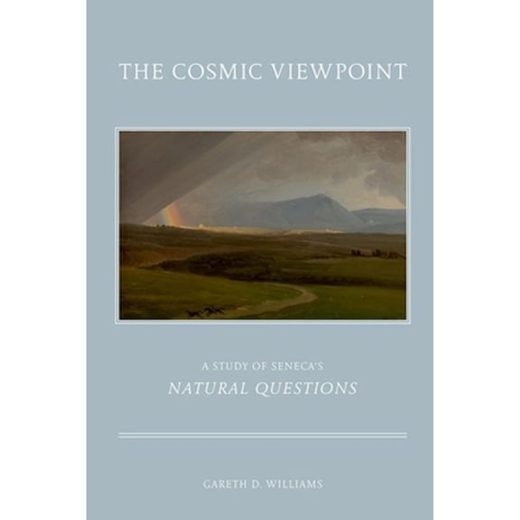 Pre-Owned Cosmic Viewpoint: A Study of Seneca's Natural Questions (Paperback) by Gareth D Williams