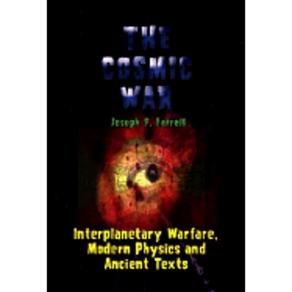 Pre-Owned Cosmic War: Interplanetary Warfare, Modern Physics, and Ancient Texts (Paperback) 1931882754 9781931882750