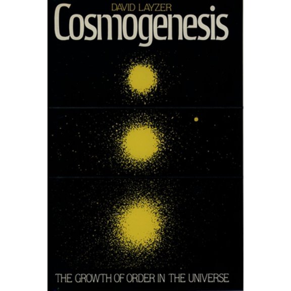 Pre-Owned Cosmogenesis: The Growth of Order in the Universe (Paperback) 0195069080 9780195069082