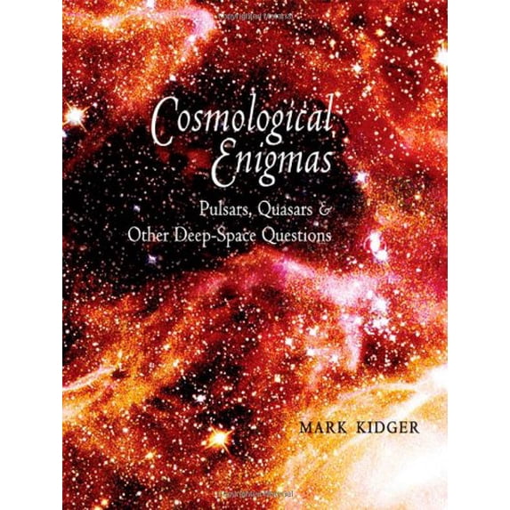 Pre-Owned Cosmological Enigmas: Pulsars, Quasars, and Other Deep-Space Questions (Hardcover) 0801884608 9780801884603