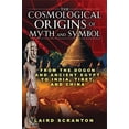 thumbnail image 1 of Pre-Owned The Cosmological Origins of Myth and Symbol: From the Dogon and Ancient Egypt to India, Tibet, and China (Paperback) 1594773769 9781594773761, 1 of 1