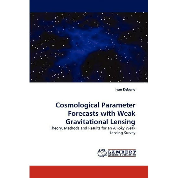 Cosmological Parameter Forecasts with Weak Gravitational Lensing (Paperback)