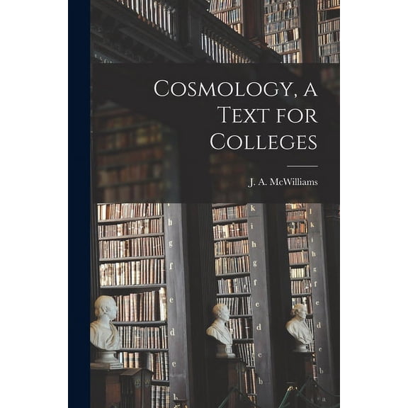 Cosmology, a Text for Colleges, (Paperback)