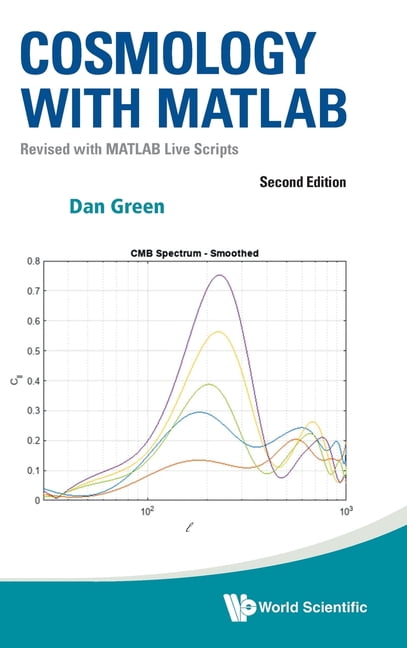 Cosmology with Matlab: Revised with MATLAB Live Scripts (Second Edition ...
