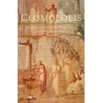 thumbnail image 1 of Cosmopolis : Imagining Community in Late Classical Athens and the Early Roman Empire, 1 of 1