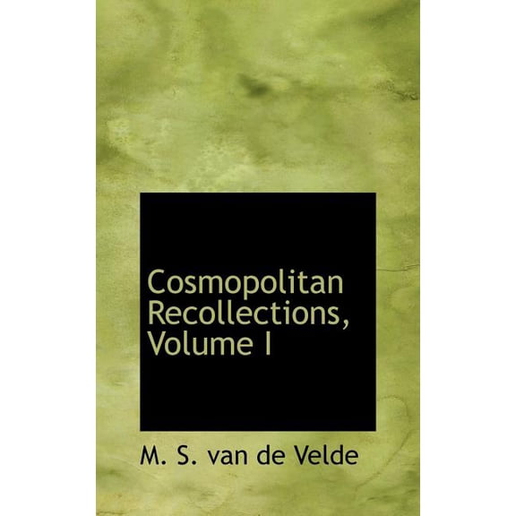 Cosmopolitan Recollections, Volume I (Hardcover)