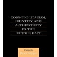 thumbnail image 1 of Cosmopolitanism, Identity and Authenticity in the Middle East, (Paperback), 1 of 1