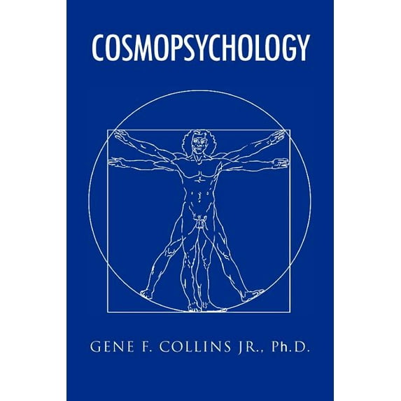 Cosmopsychology (Paperback) by Dr. Gene F Collins