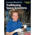 thumbnail image 1 of Cosmos Chronicles (Alternator Books (R) ): Trailblazing Space Scientists (Paperback), 1 of 1