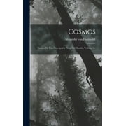 Cosmos : Ensayo De Una Descripción Física Del Mundo, Volume 1... (Hardcover)