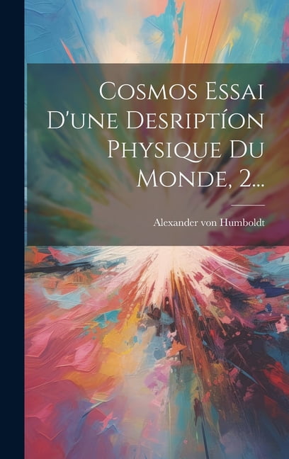 Cosmos Essai D'une Desriptíon Physique Du Monde, 2... (Hardcover)