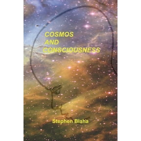 Cosmos and Consciousness: Quantum Computers, SuperStrings, Programming, Egypt, Quarks, Mind Body Problem, and Turing Mac, (Paperback)