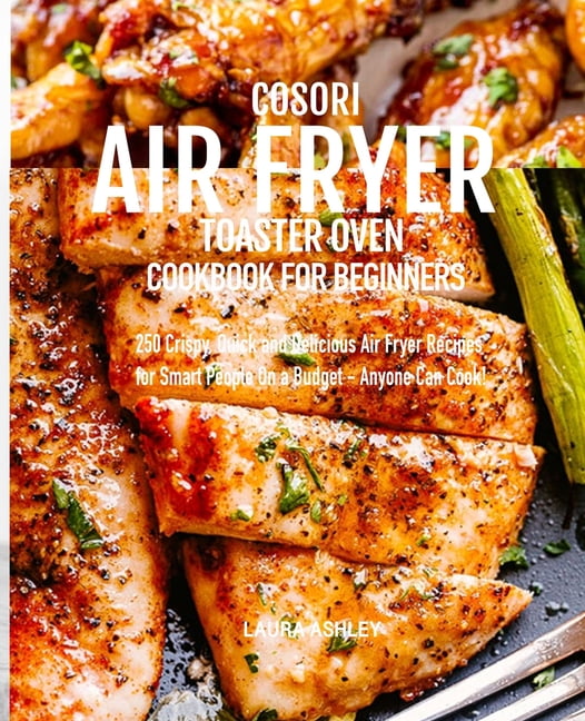 https://i5.walmartimages.com/seo/Cosori-Air-Fryer-Toaster-Oven-Cookbook-Beginners-250-Crispy-Quick-Delicious-Recipes-Smart-People-On-Budget-Anyone-Can-Cook-Paperback-9781712651926_f48fb924-0750-48e4-b417-ec4b5c1e1048.8298b88da48eb1f856c411cdbe6ee682.jpeg