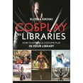 thumbnail image 1 of Cosplay in Libraries: How to Embrace Costume Play in Your Library, (Paperback), 1 of 1