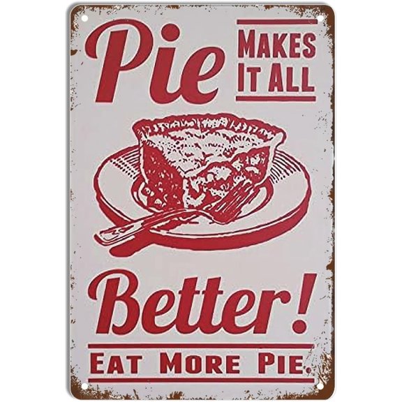 Cosrkee Vintage Metal Tin Sign Pie Make It All Better Eat More Pie Iron Painting Home Family Lovers Gift Funny Bedroom Novelty Retro Parlor Courtyard 8x12 Inch