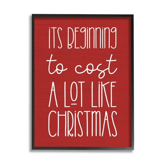 Cost A Lot Like Christmas Funny Phrase Holiday Graphic Art Black Framed Art Print Wall Art