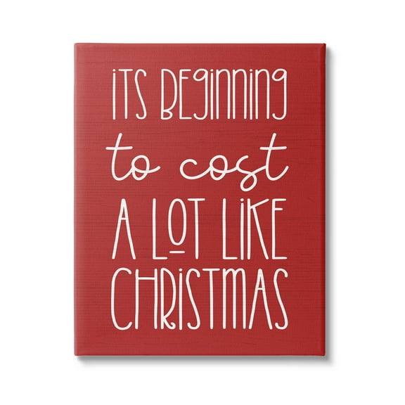 Cost A Lot Like Christmas Funny Phrase Holiday Graphic Art Gallery Wrapped Canvas Print Wall Art
