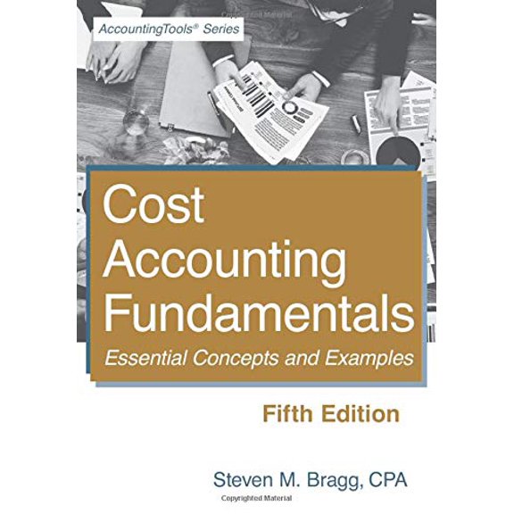 Pre-Owned Cost Accounting Fundamentals: Fifth Edition: Essential Concepts and Examples (Paperback) 1938910699 9781938910692