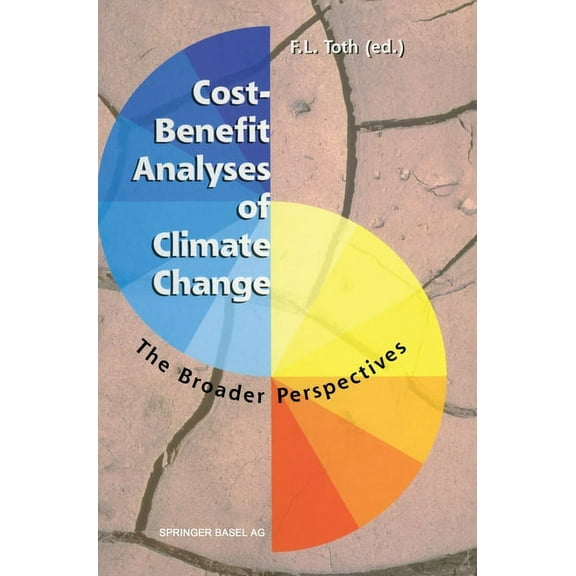 Cost-Benefit Analyses of Climate Change: The Broader Perspectives, (Hardcover)