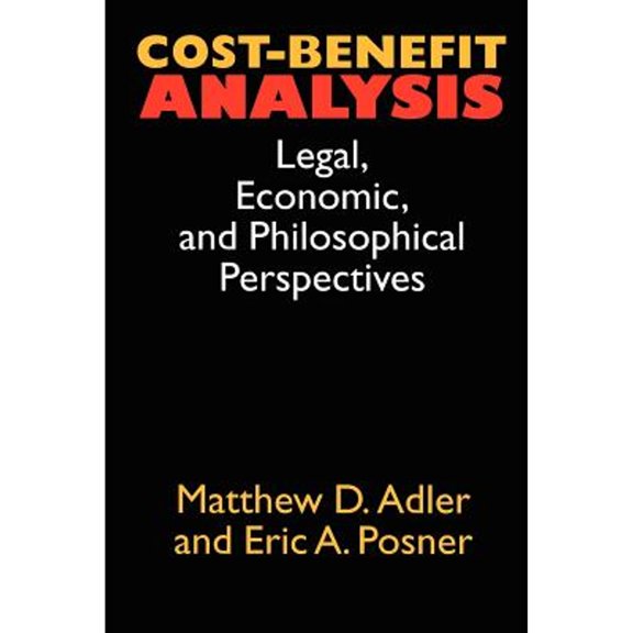 Pre-Owned Cost-Benefit Analysis: Economic, Philosophical, and Legal Perspectives (Paperback) 0226007634 9780226007632