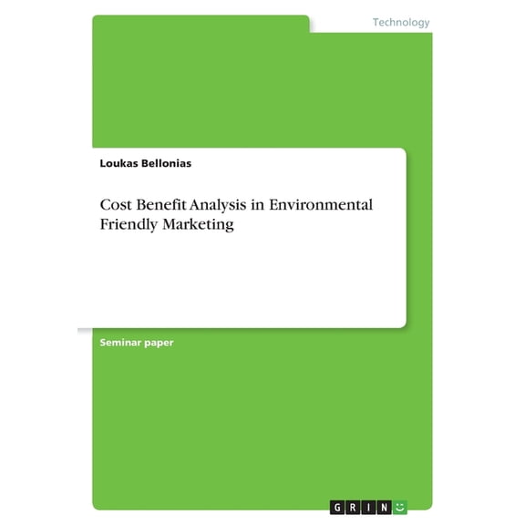 Cost Benefit Analysis in Environmental Friendly Marketing (Paperback)