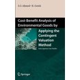 thumbnail image 1 of Cost-Benefit Analysis of Environmental Goods by Applying Contingent Valuation Method: Some Japanese Case Studies, (Hardcover), 1 of 1