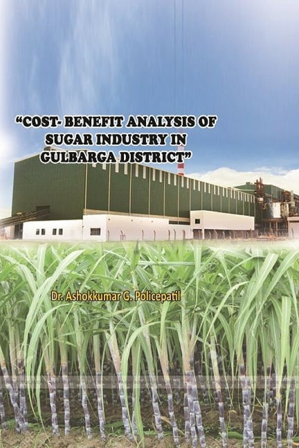 "Cost- Benefit Analysis of Sugar Industry in Ulbarga District", (Paperback)