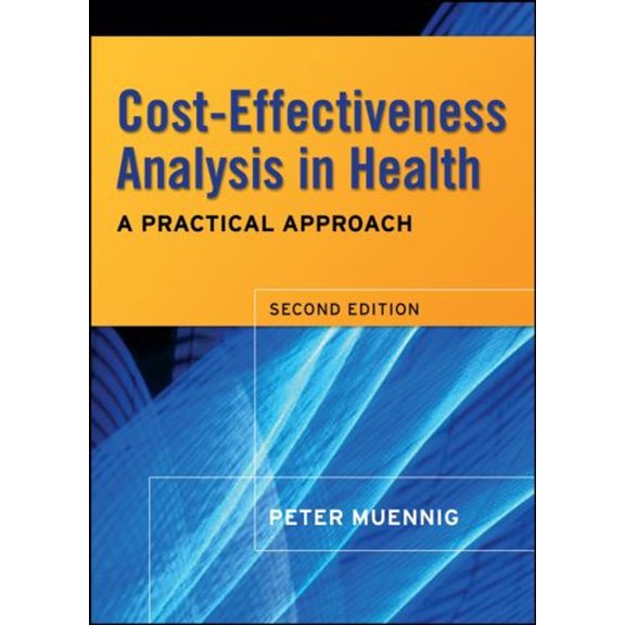 Pre-Owned Cost-effectiveness Analyses in Health: A Practical Approach (Second Edition of Cost Effectiveness in Medicine and Health) Hardcover