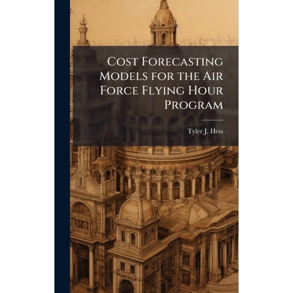 Cost Forecasting Models for the Air Force Flying Hour Program, (Hardcover)