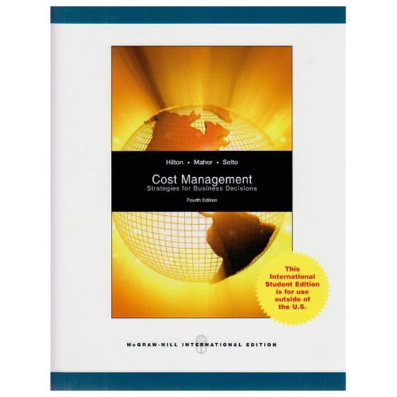Pre-Owned Cost Management: Strategies for Business Decisions. Ronald W. Hilton, Michael W. Maher, Frank H. Selto (Paperback) 007128799X 9780071287999
