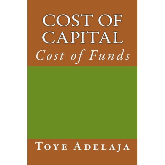 Cost of Capital: Cost of Funds (Paperback)