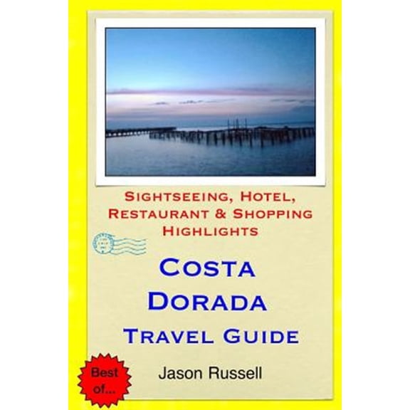 Pre-Owned Costa Dorada Travel Guide : Sightseeing, Hotel, Restaurant & Shopping Highlights (Paperback)