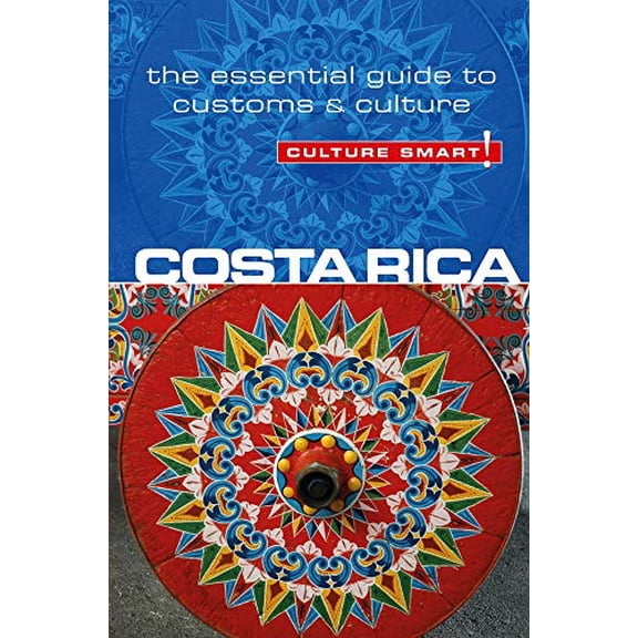 Pre-Owned Costa Rica - Culture Smart!: The Essential Guide to Customs & Culture (Paperback) 1857336658 9781857336658
