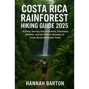 Epic Journeys: The Ultimate Travel Guide Costa Rica Rainforest Hiking Guide 2025: A Deep Journey Into Waterfalls, Volcanoes, Wildlife, and the Hidden Wonders of , Book 75, (Paperback)
