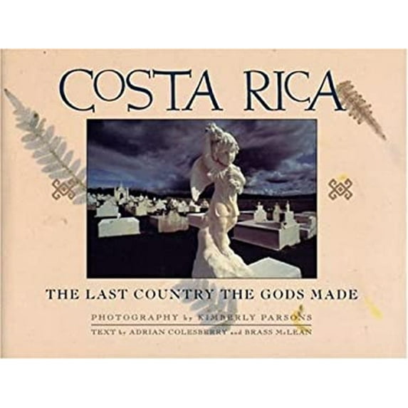 Pre-Owned Costa Rica: The Last Country the Gods Made (Hardcover) 1560442514 9781560442516