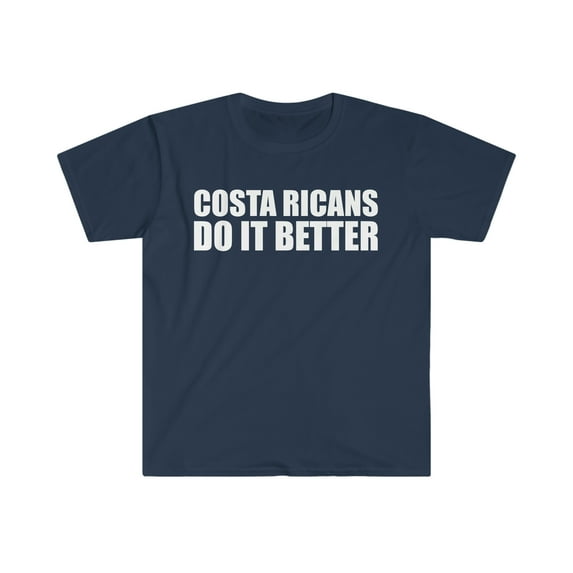 Costa Ricans do it better Unisex T-shirt S-3XL Pride Proud Heritage