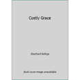 thumbnail image 1 of Pre-Owned Costly Grace : An Illustrated Introduction to Dietrich Bonhoeffer in His Own Words, 1 of 1