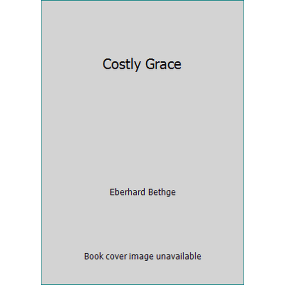 Pre-Owned Costly Grace : An Illustrated Introduction to Dietrich Bonhoeffer in His Own Words