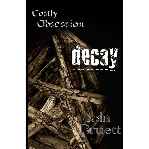 Costly Obsession: Decay