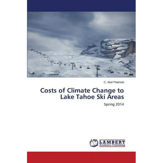Costs of Climate Change to Lake Tahoe Ski Areas (Paperback)