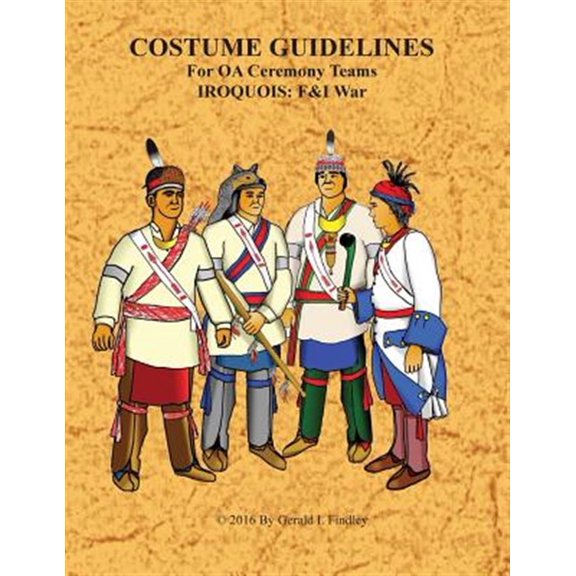 Costume Guidlines for Oa Ceremony Teams Iroquois : F&i War