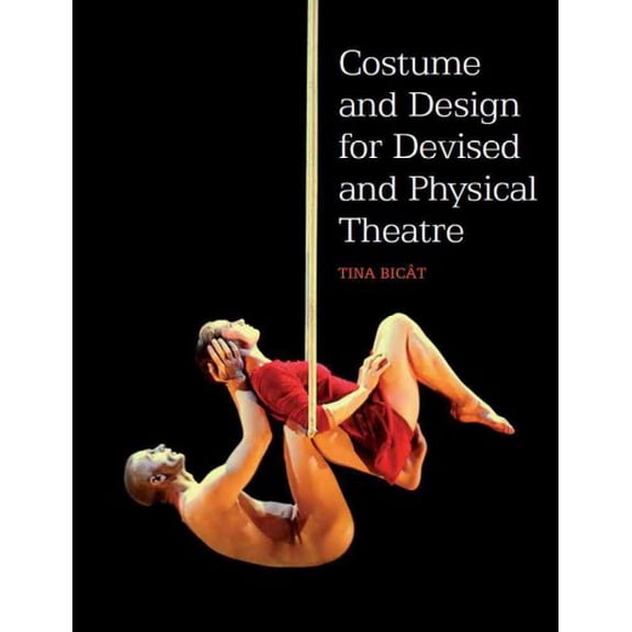 Pre-Owned Costume and Design for Devised and Physical Theatre (Paperback)